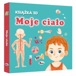 Moje ciało. Książka 3D autorzy dr n. med. Marek Bugajski, Elżbieta Korolkiewicz