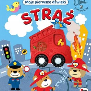 Książeczka z dźwiękami Straż Pożarna Moje pierwsze dźwięki